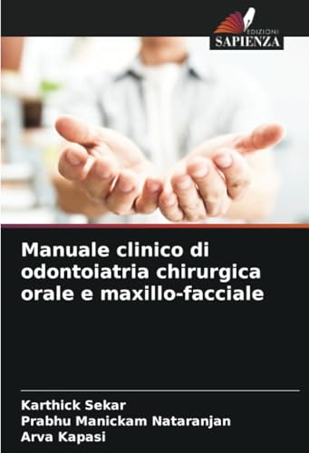 Manuale clinico di odontoiatria chirurgica orale e maxillo-facciale