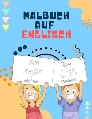 Malbuch auf Englisch: Zeichne und lerne Englisch, Flugzeug, Elefant und viele andere Begriffe, die Kinder mit dem Ausmalbuch auf Englisch lernen werden