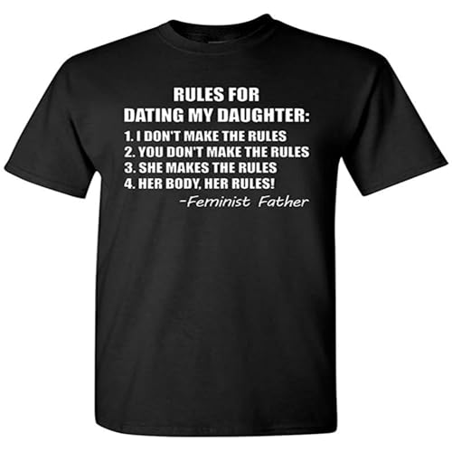Rules Dating My Daughter Feminist Father Pullover Men's Crewneck T-Shirt Short Sleeve Top Unisex Pure Cotton Tee Black L