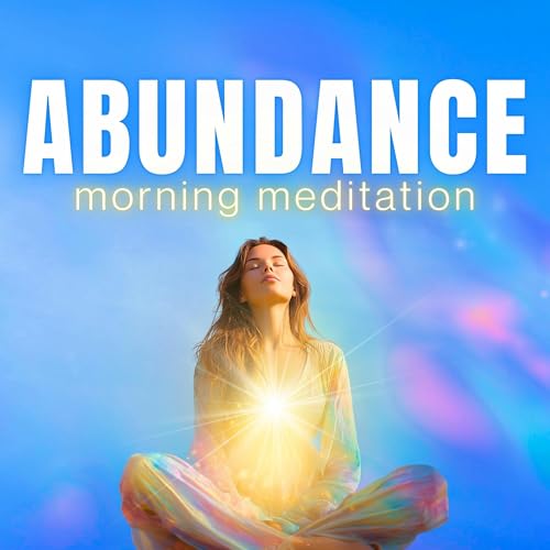 Abundance is My Natural State | 10 Minute Morning Meditation