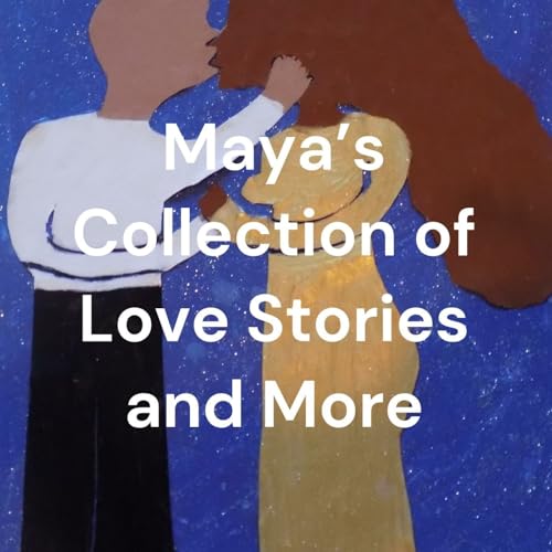 Maya's Collection of Love Stories and More cover art