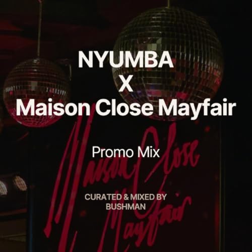Bushman - NYUMBA x Maison Close Mayfair - Promo Mix