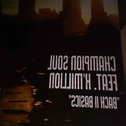 Back Ii Basics - Champion Soul Ft K Million 12'