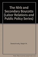The Nlrb and Secondary Boycotts (Labor Relations and Public Policy Series, No. 4) 0895460270 Book Cover