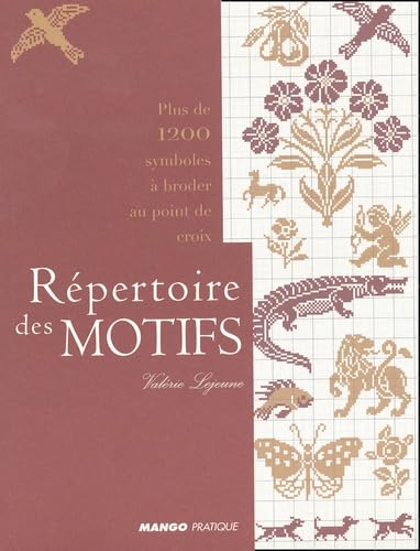 REPERTOIRE DES MOTIFS: Plus de 1200 symboles à broder au point de croix (REPERTOIRE POINT DE CROIX)