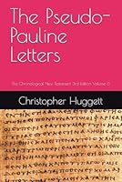 The Pseudo-Pauline Letters: The Chronological New Testament 3rd Edition Volume 6 B0FXVF9F8H Book Cover