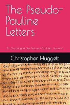 Paperback The Pseudo-Pauline Letters: The Chronological New Testament 3rd Edition Volume 6 Book