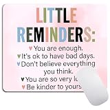 Inspirational Gift Mouse Pad,Square Waterproof Non-Slip Rubber Base Mousepad Office Laptop,Mental Health Gift for College Girls,Little Reminders Office Decor Sign