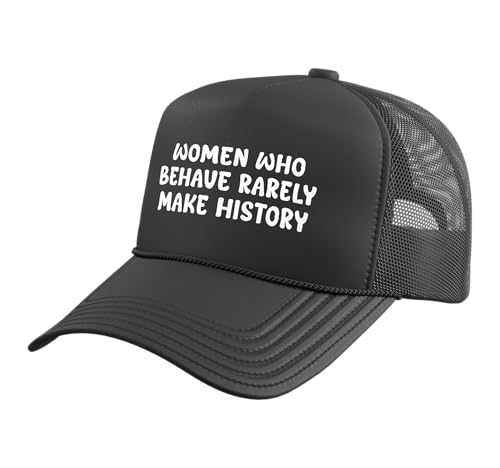 Women Who Behave Rarely Make History Trucker Hat with Adjustable