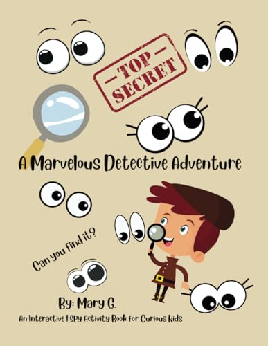 A Marvelous Detective Adventures: An Interactive I Spy Activity Book for Curious Kids"