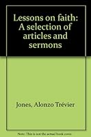 Lessons on faith: A selection of articles and sermons B0006WO8O6 Book Cover