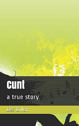 Cunt: A True Story