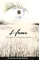 Home: A Dramatic Story of a Resurrection 1973466627 Book Cover
