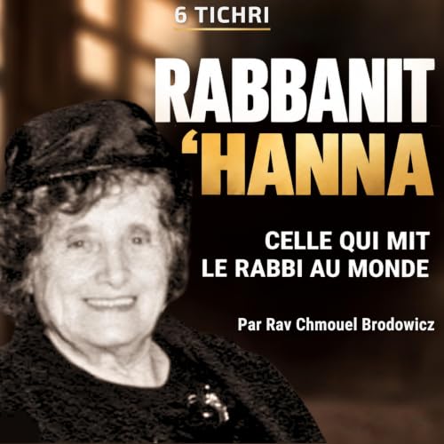 Rabbanit 'Hanna - Celle qui mit le Rabbi au monde