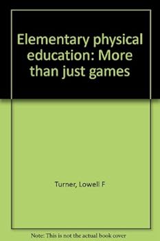 Unknown Binding Elementary physical education: More than just games Book
