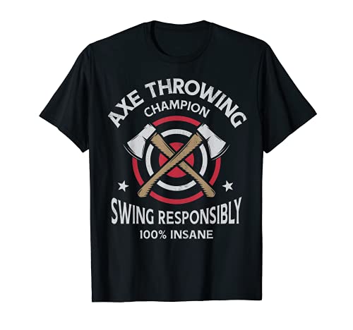 Axe Throwing Champion Swing Responsibly Hatchet Thrower Men Camiseta