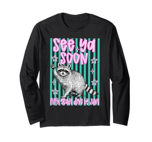 Last Day of School See Ya Soon Raccoon Fifth Grade Long Sleeve T-Shirt