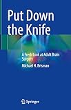 Put Down the Knife: A Fresh Look at Adult Brain Surgery