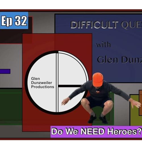 Difficult Questions: Do We Need Heroes? Podcast Por  arte de portada