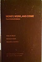 Money, Work, and Crime: A Field Experiment in Reducing Recidivism Through Postrelease Financial Aid to Prisoners (Quantitative studies in social relations series) 0125982402 Book Cover