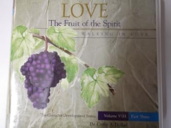 Love, the Fruit of the Spirit, Part 3