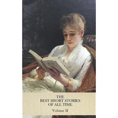THE BEST SHORT STORIES OF ALL TIME Volume II