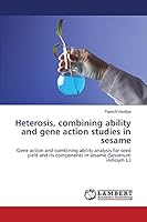 Heterosis, combining ability and gene action studies in sesame 3659649090 Book Cover