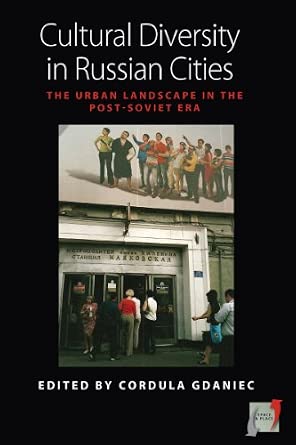 Cultural Diversity in Russian Cities: The Urban Landscape in the post-Soviet Era: 2 Reprint Edition book cover