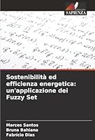 Sostenibilità ed efficienza energetica: un'applicazione dei Fuzzy Set (Italian Edition) 6202485906 Book Cover