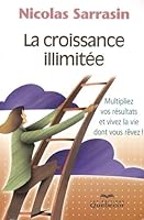 Croissance illimitée - Multipliez vos résultats et vivez la vie dont vous rêvez (Psychologie) 2764012470 Book Cover