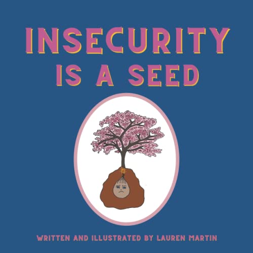 Insecurity is a Seed (Emotion Series)