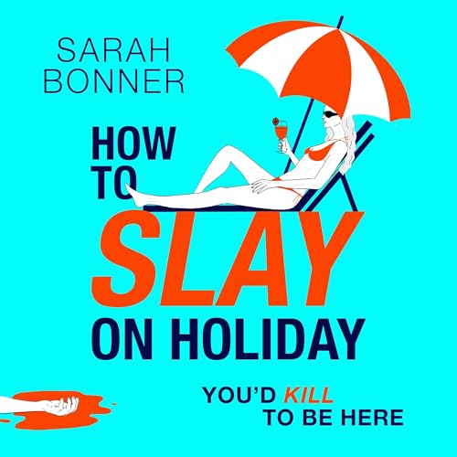 How to Slay on Holiday [Written by Sarah Bonner] episode artwork
