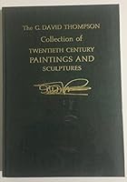 The G. David Thompson Collection of Twentieth Century Paintings and Sculptures - Parke- Bernet Galleries, Inc., New York - March 23-24, 1966 B000H0OCVG Book Cover