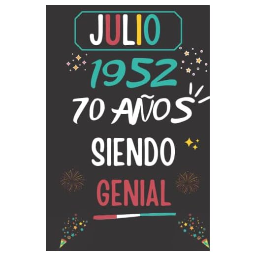 CUADERNO, JULIO 1952, 70 Años Siendo Genial: Regalo de 70 cumpleaños para mujeres y hombres, ideas de 70 cumpleaños... un cumpleaños... divertido, ... regalo de 70 cumpleaños para él/ella.