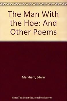 Hardcover The Man With the Hoe: And Other Poems Book