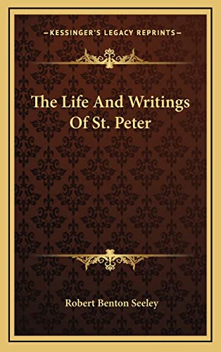The Life And Writings Of St. Peter