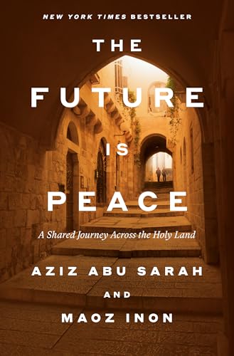 The Future Is Peace: A Shared Journey Across the Holy Land