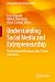 Understanding Social Media and Entrepreneurship: The Business of Hashtags, Likes, Tweets and Stories (Exploring Diversity in Entrepreneurship)