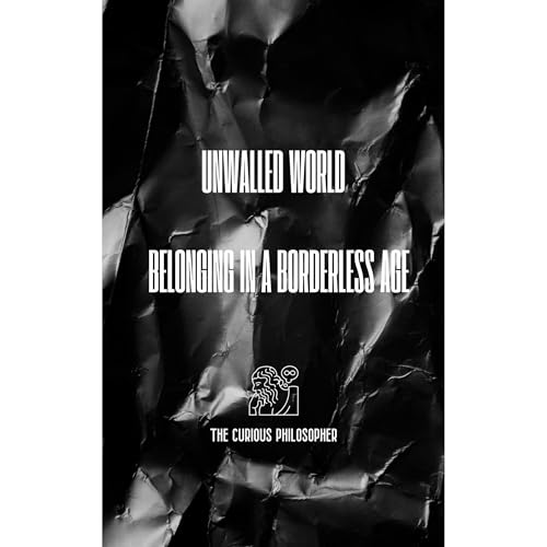 Unwalled World (By The Curious Philosopher) episode artwork