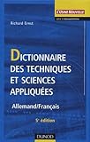  Dictionnaire des techniques et sciences appliquées : Allemand - Français