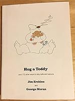 Hug a Teddy: And 172 Other Ways to Stay Safe and Secure B000K1SF3I Book Cover