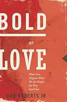 Paperback Bold as Love: What Can Happen When We See People the Way God Does Book