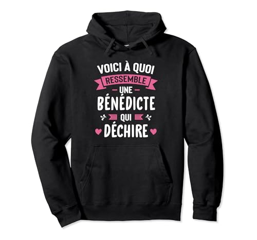 Femme Cadeau Drôle Personnalisé Prénom Bénédicte Qui Déchire Sweat à Capuche