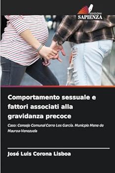 Comportamento sessuale e fattori associati alla gravidanza precoce (Italian Edition)