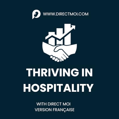 Thriving In Hospitality With Direct Moi - VERSION FRAN&Ccedil;AISE cover art
