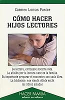 Cómo hacer hijos lectores 848239617X Book Cover