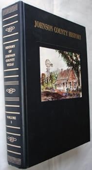 Hardcover The History of Johnson County, Texas Book