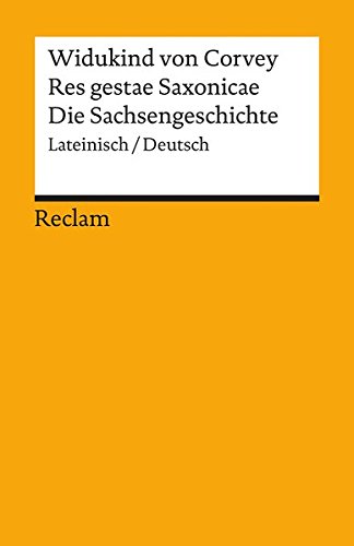 Res gestae Saxonicae / Die Sachsengeschichte: Lateinisch/Deutsch