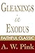 Gleanings in Exodus (Arthur Pink Collection Book 26)