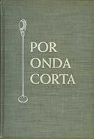 Por Onda Corta, a Radio Journey to Latin America B000K7DCXA Book Cover